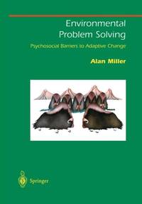 Environmental Problem Solving : Psychosocial Barriers to Adaptive Change