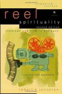 Reel Spirituality: Theology and Film in Dialogue (Engaging Culture) by Robert K. Johnston - 2006-12-01