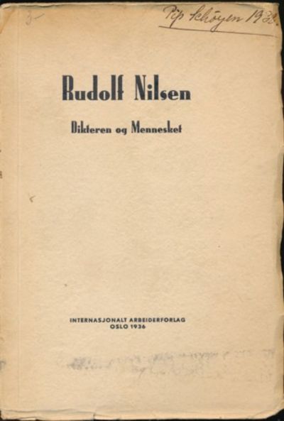Rudolf Nilsen. Dikteren og mennesket. Øverland m…