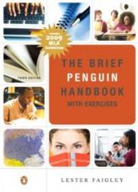 The Brief Penguin Handbook with Exercises: MLA Update (3rd Edition) by Lester Faigley - 2009-07-07