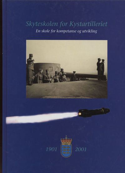 skyteskolen og kystartilleriet. 1901 - 2001