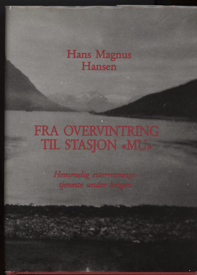 Fra overvintring til stasjon “MU”. Hemmelig…