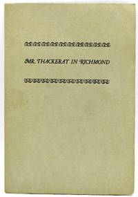 [VIRGINIANA] MR. THACKERAY IN RICHMOND. DESCRIPTIVE COMMENTS FROM A LETTER WRITTEN BY A YOUNG LADY IN I853, AFTER MEETING THE DISTIGUISHED BRITISH NOVELIST