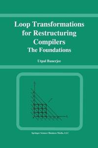 Loop Transformations for Restructuring Compilers: The Foundations