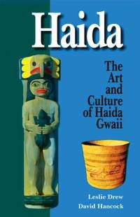 Haida : Their Art and Culture by Leslie Drew - 1989