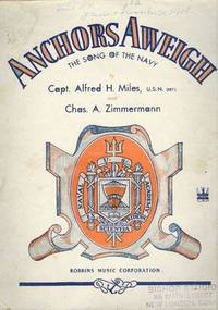 ANCHORS AWEIGH, The Song of the Navy.