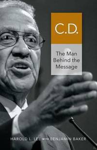 C. D. : The Man Behind the Message
