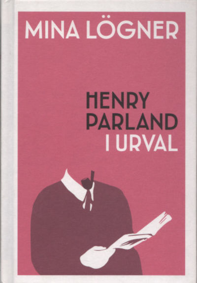 MINA LÖGNER. Henry Parland i urval.