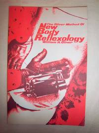 The Oliver Method of New Body Reflexology de Oliver, William H - 1978