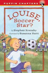 Louise, Soccer Star? by Stephen Krensky - 2002