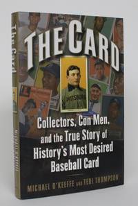 image of The Card: Collectors, Con Men, and the True Story of History's Most Desired Baseball Card