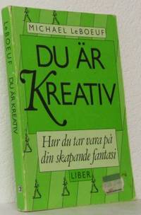 Du är kreativ. Hur du tar vara på din skapande…