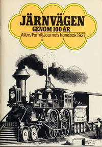 Järnvägen genom 100 år. Allers Familj-Journals…