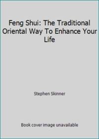 cover of Feng Shui: The Traditional Oriental Way To Enhance Your Life