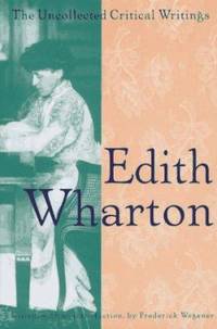 Edith Wharton: The Uncollected Critical Writings