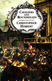 Cavaliers and Roundheads. The English at War…