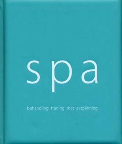 Spa. Behandling, träning, mat, avspänning.