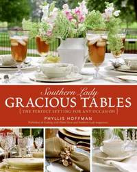 Southern Lady: Gracious Tables : The Perfect Setting for Any Occasion