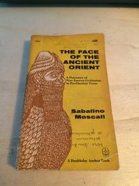 cover of The Face of the Ancient Orient: A Panorama of Near Eastern Civilization in Pre-Classical Times