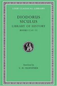 Diodorus Siculus: The Library of History, Volume V, Books 12.41-13 (Loeb Classical Library No. 384) by Siculus Diodorus - 2002-05-09