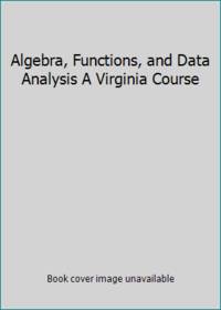 Algebra, Functions, and Data Analysis A Virginia Course