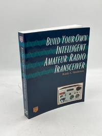 Build Your Own Intelligent Amateur Radio Transceiver