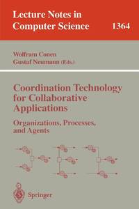 Coordination Technology for Collaborative Applications : Organizations, Processes, and Agents