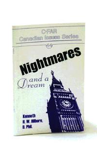 Nightmares And A Dream: C-FAR Canadian Issues Series #44 by Kenneth H.W Hilborn - Paperback - First Edition - 1997 - from RareNonFiction.com (SKU: 237H4053)