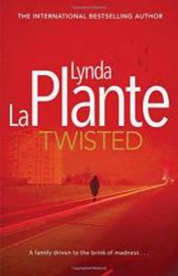 Twisted by La Plante, Lynda - 2014-06-05