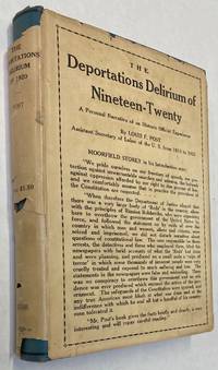 image of The deportations delirium of nineteen-twenty. A personal narrative of a historic official experience. With an introduction by Moorfield Storey