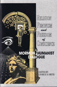 image of Religion, Feminism, and Freedom of Conscience: A Mormon Humanist Dialogue