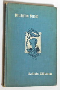 Balduin BÃ¤hlamm der verhinderte Dichter by Busch, Wilhelm - 1911