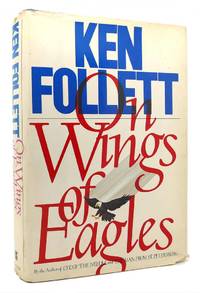 ON WINGS OF EAGLES by Ken Follett - 1983