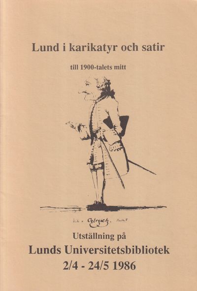 Lund i karikatyr och satir till 1900-talets mitt.…
