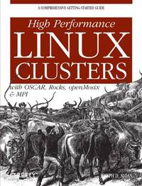 High Performance Linux Clusters with OSCAR, Rocks, openMosix and MPI (Nutshell Handbooks)