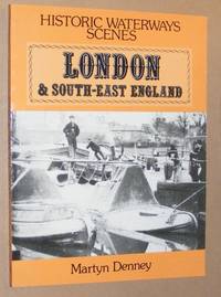 Historic Waterways Scenes: London & South-East England