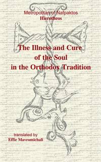 The Illness and Cure of the Soul in the Orthodox Tradition