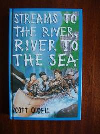 Streams to the River, River to the Sea  -  A Novel of Sacagawea