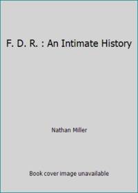 FDR, an Intimate History by Miller, Nathan - 1983