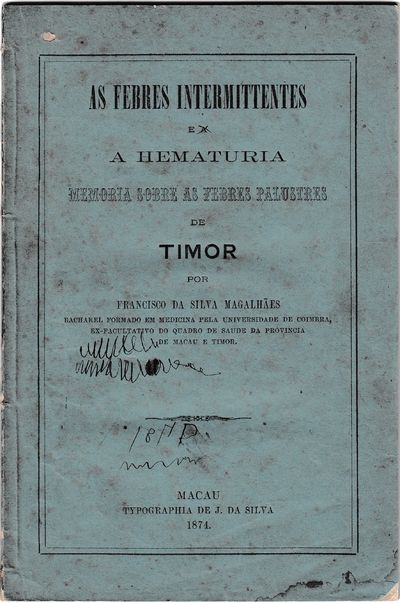 As febres intermittentes e a hematuria: memoria sobre as febres palustres de Timor