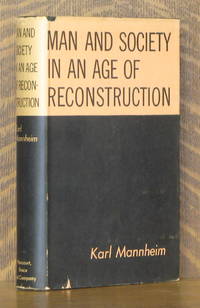 MAN AND SOCIETY IN AN AGE OF RECONSTRUCTION by Karl Mannheim - 1940