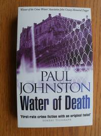 Water of Death by Paul Johnston - Paperback - First Paperback edition first printing - 1999 - from Scene of the Crime Books, IOBA (SKU: biblio9313)