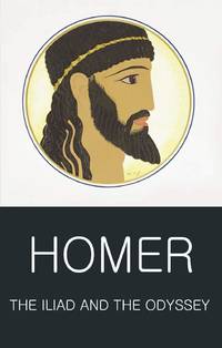 The Iliad and the Odyssey (Classics of World Literature)