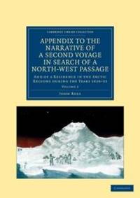 Appendix to the Narrative of a Second Voyage in Search of a North-West Passage: And of a...