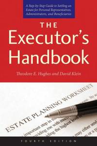 The Executor's Handbook : A Step-By-Step Guide to Settling an Estate for Personal...