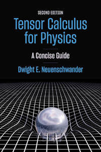 Tensor Calculus for Physics: A Concise Guide