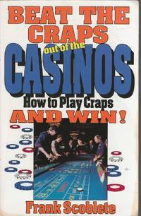 Beat the Craps out of the Casinos How to Play Craps and Win