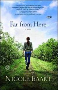 Far from Here: A Novel by Nicole Baart - 2012-09-06