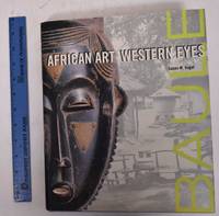 Baule: African Art, Western Eyes by Vogel, Susan Mullin - 1997