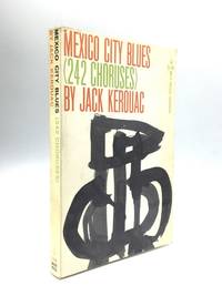 MEXICO CITY BLUES (242 CHORUSES) by Kerouac, Jack - 1959